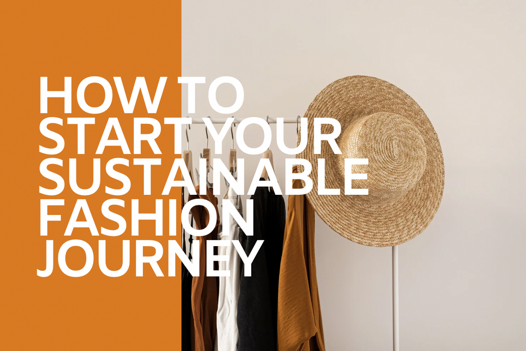 Start your sustainable fashion journey 